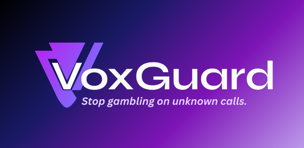 VoxGuard &mdash; Stop gambling on unknown calls